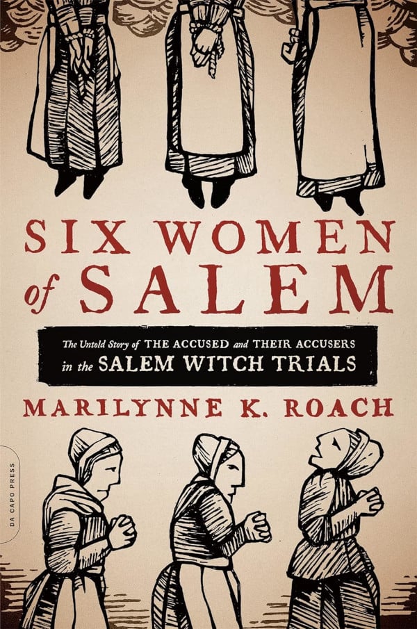 Six Women of Salem by Marilynne K. Roach